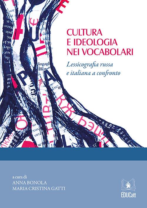 CULTURA E IDEOLOGIA NEI VOCABOLARI. LESSICOGRAFIA RUSSA E ITALIANA A CONFRONTO