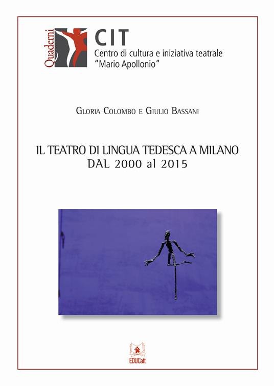 IL TEATRO DI LINGUA TEDESCA A MILANO DAL 2000 AL 2015