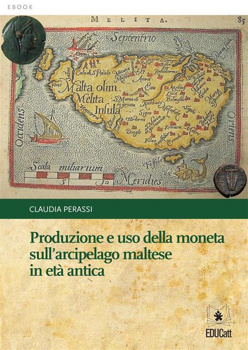 PRODUZIONE E USO DELLA MONETA SULL'ARCIPELAGO MALTESE IN ETA' ANTICA
