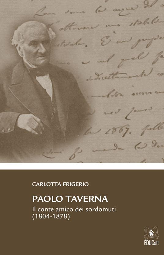 PAOLO TAVERNA. IL CONTE AMICO DEI SORDOMUTI (1804-1878)