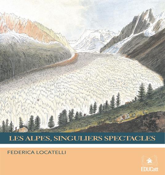 LES ALPES, SINGULIERS SPECTACLES
