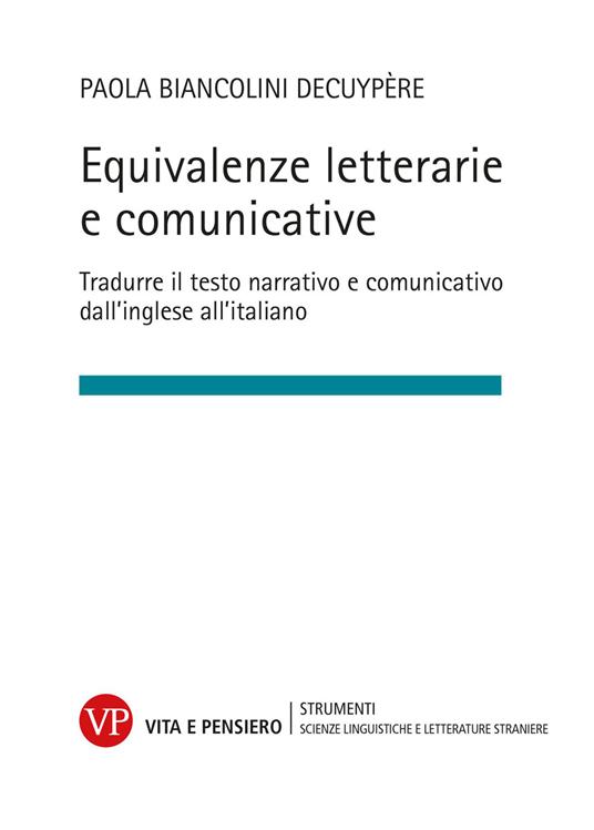 Equivalenze letterarie e comunicative - Tradurre il testo narrativo e comunicativo dall'inglese