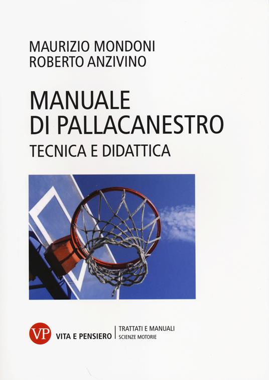 Manuale di pallacanestro - Tecnica e didattica