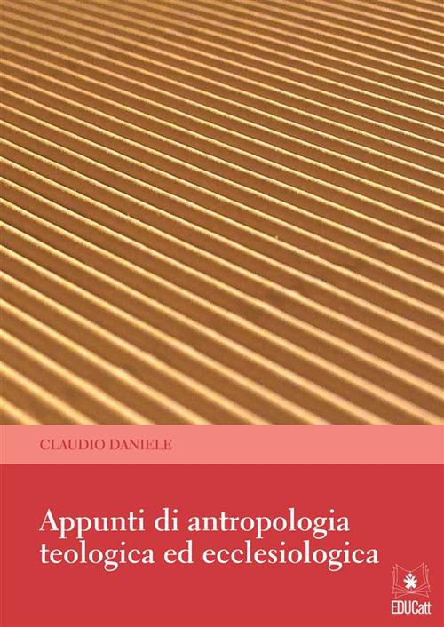 Appunti di Antropologia Teologica ed ecclesiologica