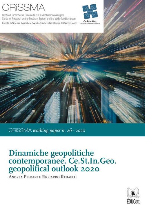 DINAMICHE GEOPOLITICHE CONTEMPORANEE. CE.ST.IN.GEO. GEOPOLITICAL OUTLOOK 2020. CRISSMA WORKING PAPER N.26-2020