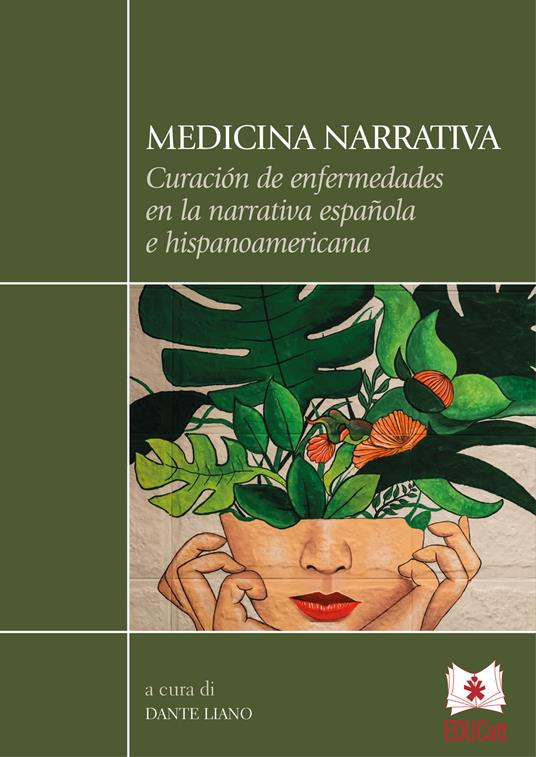 Medicina narrativa. Curacion de enfermedades en la narrativa espanola e hispanoamericana