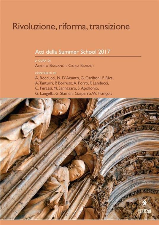 RIVOLUZIONE, RIFORMA, TRANSIZIONE. ATTI DELLA SUMMER SCHOOL 2017