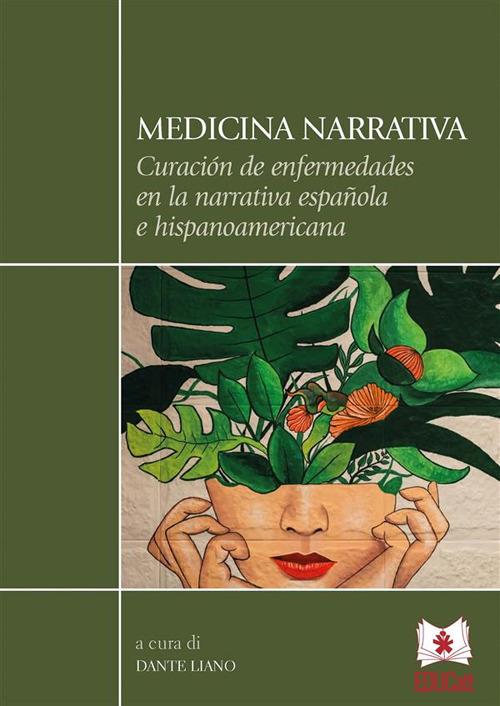MEDICINA NARRATIVA. CURACION DE ENFERMEDADES EN LA NARRATIVA ESPANOLA E HISPANOAMERICANA
