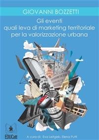 GLI EVENTI QUALI LEVA DI MARKETING TERRITORIALE PER LA VALORIZZAZIONE URBANA
