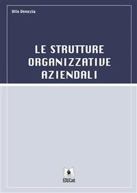 LE STRUTTURE ORGANIZZATIVE AZIENDALI