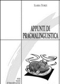 APPUNTI DI PRAGMALINGUISTICA
