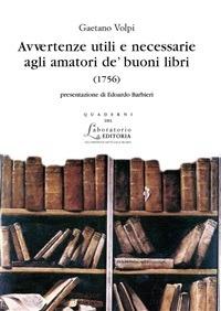 AVVERTENZE UTILI E NECESSARIE AGLI AMATORI DE' BUONI LIBRI (1756). QUADERNI QUALE 3