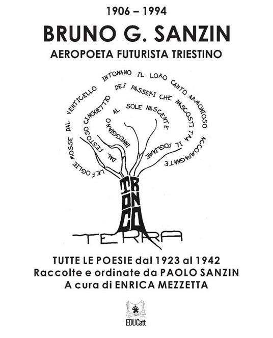 BRUNO G. SANZIN AEROPOETA FUTURISTA TRIESTINO. TUTTE LE POESIE DAL 1923 AL 1942