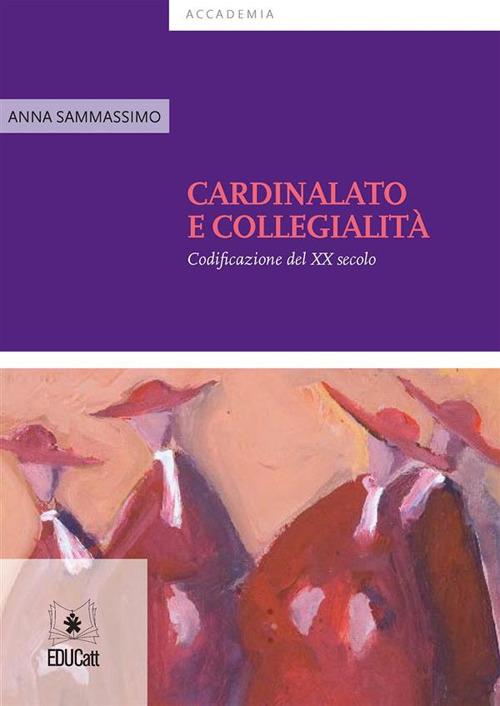CARDINALATO E COLLEGIALITA'. CODIFICAZIONE DEL XX SECOLO