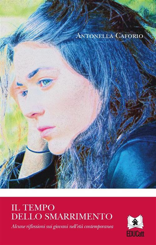 IL TEMPO DELLO SMARRIMENTO. ALCUNE RIFLESSIONI SUI GIOVANI NELL'ETÀ CONTMPORANEA