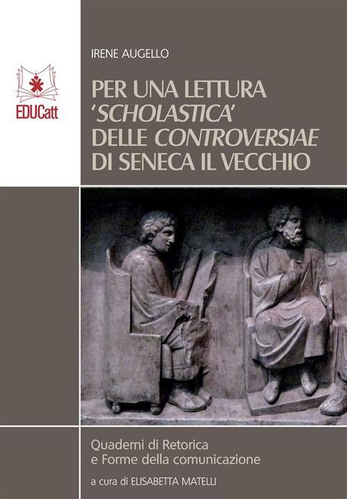 PER UNA LETTURA 'SCHOLASTICA' DELLE CONTROVERSIAE DI SENECA IL VECCHIO
