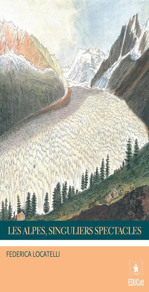 LES ALPES, SINGULIERS SPECTACLES