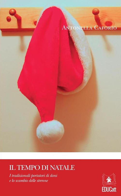 IL TEMPO DI NATALE. I TRADIZIONALI PORTATORI DI DONI E LO SCAMBIO DELLE STRENNE