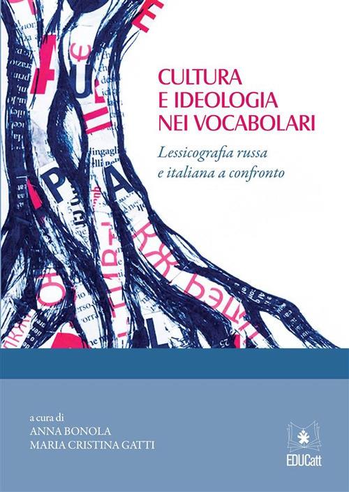 CULTURA E IDEOLOGIA NEI VOCABOLARI. LESSICOGRAFIA RUSSA E ITALIANA A CONFRONTO