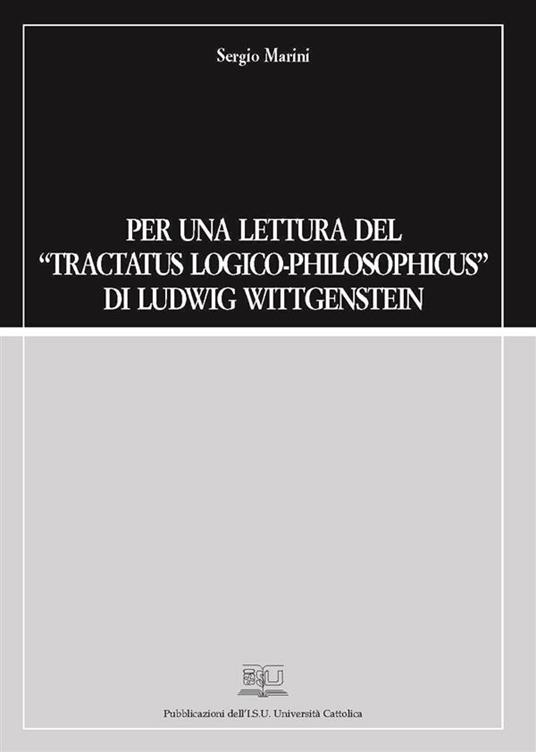 PER UNA LETTURA DEL TRACTATUS LOGICO-PHILOSOPHICUS DI LUDWIG WITTGENSTEIN