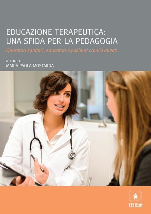 EDUCAZIONE TERAPEUTICA: UNA SFIDA PER LA PEDAGOGIA