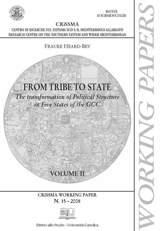 FROM TRIBE TO STATE. POLITICAL STRUCTURE IN FIVE STATES OF THE GCC. CRISSMA WORKING PAPER N.15-2008