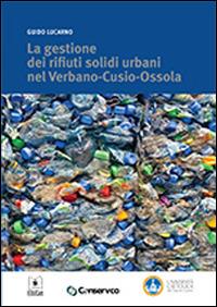 LA GESTIONE DEI RIFIUTI SOLIDI URBANI NEL VERBANO-CUSIO-OSSOLA