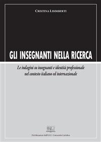 GLI INSEGNANTI NELLA RICERCA. LE INDAGINI SU INSEGNANTI E IDENTITA' PROFESSIONALE NEL CONTESTO ITAL