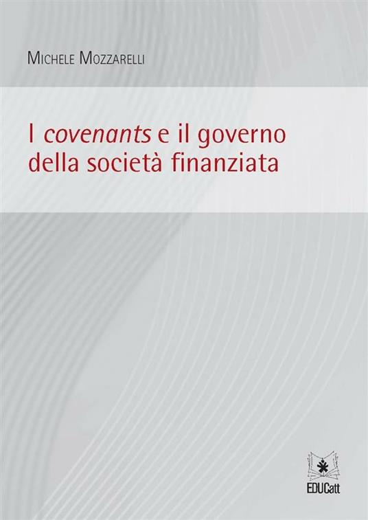 I COVENANTS E IL GOVERNO DELLA SOCIETA FINANZIATA