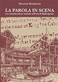 LA PAROLA IN SCENA. LA COMUNICAZIONE TEATRALE NELL'ETA DI SHAKESPEARE