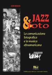 JAZZ & FOTO. LA COMUNICAZIONE FOTOGRAFICA E LA MUSICA AFROAMERICANA