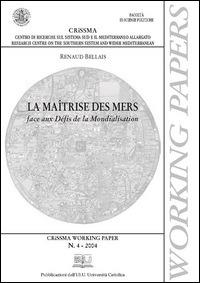 LA MAITRISE DES MERS FACE AUX DEFIS DE LA MONDIALISATION. CRISSMA WORKING PAPER N. 4-2004