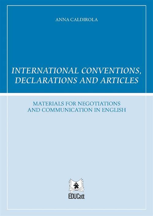 INTERNATIONAL CONVENTIONS, DECLARATIONS AND ARTICLES