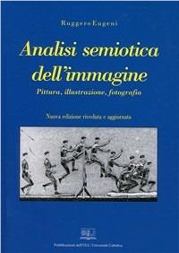 ANALISI SEMIOTICA DELL'IMMAGINE. PITTURA, ILLUSTRAZIONE, FOTOGRAFIA