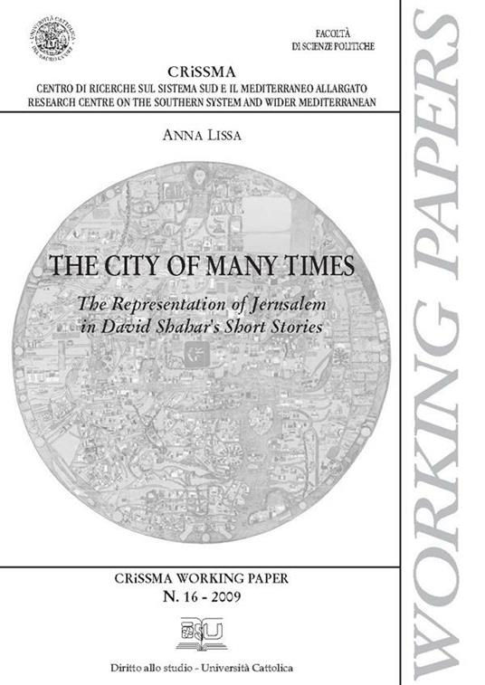 THE CITY OF MANY TIMES. CRISSMA WORKING PAPER N.16-2009