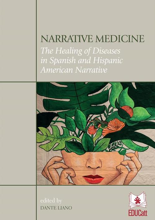 Narrative Medicine. "The Healing of Diseases in Spanish and Hispanic American Narrative "