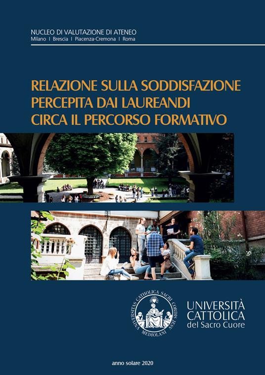 RELAZIONE SULLA SODDISFAZIONE PERCEPITA DAI LAUREANDI CIRCA IL PERCORSO FORMATIVO