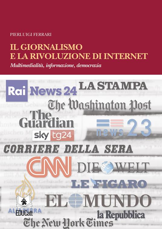 IL GIORNALISMO E LA RIVOLUZIONE DI INTERNET - Multimedialità, informazione, democrazia