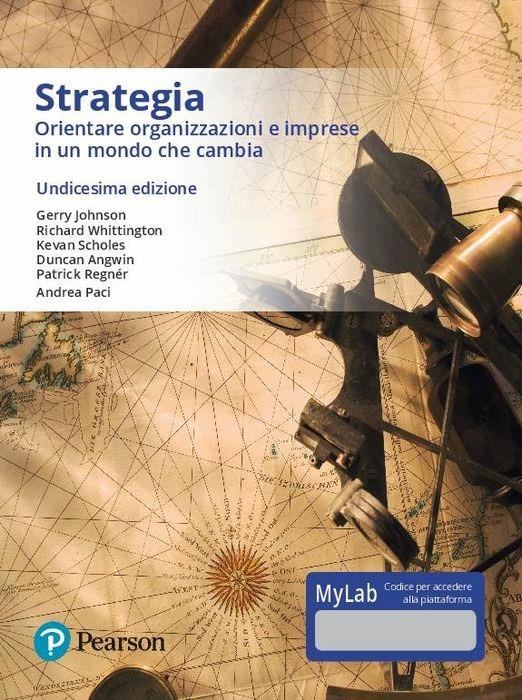 Strategia. Orientare organizzazioni e imprese in un mondo che cambia