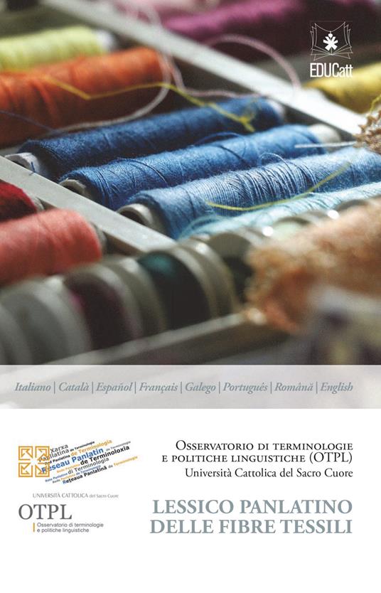 LESSICO PANLATINO DELLE FIBRE TESSILI (GLI STUDI DELL'OTPL)