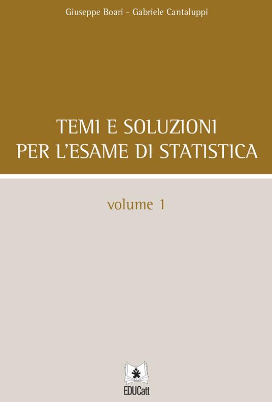 TEMI E SOLUZIONI PER L'ESAME DI STATISTICA VOLUME 1 (ORO)