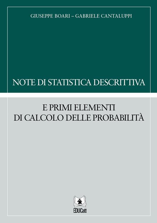 NOTE DI STATISTICA DESCRITTIVA E PRIMI ELEMENTI DI CALCOLO DELLE PROBABILITA' 2022