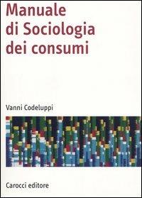 Manuale di sociologia dei consumi