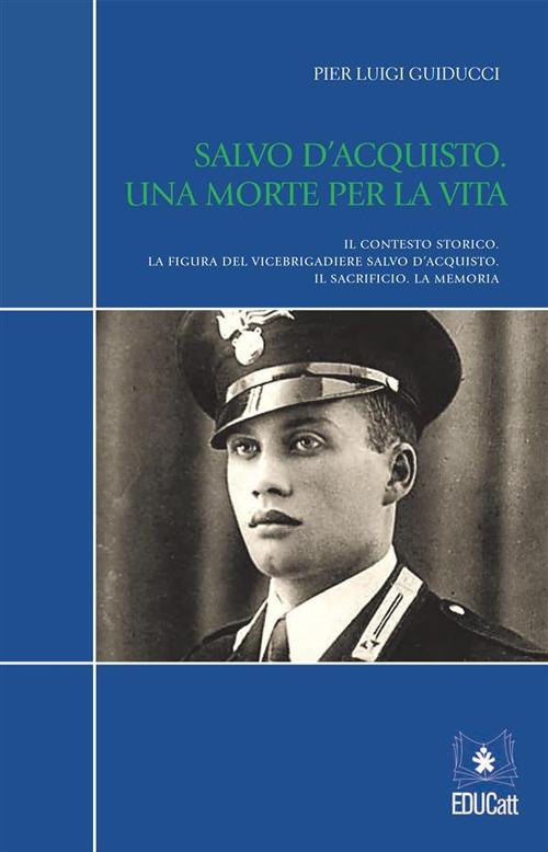 SALVO D'ACQUISTO. UNA MORTE PER LA VITA