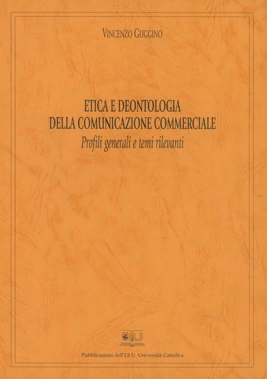 ETICA E DEONTOLOGIA DELLA COMUNICAZIONE COMMERCIALE