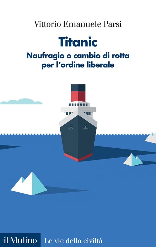 Titanic: naufragio o cambio di rotta per l'ordine liberale