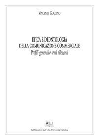 Etica e deontologia della comunicazione commerciale - Profili generali e temi rilevanti