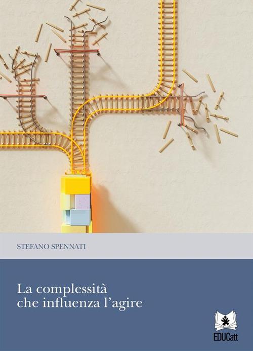 La complessità che influenza l’agire