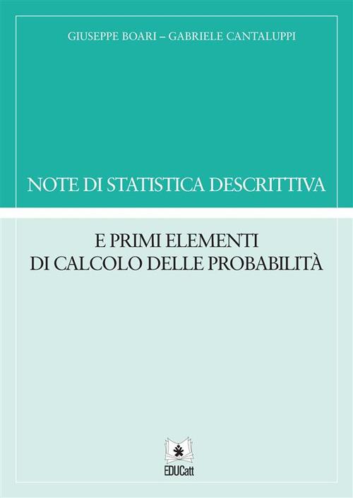 NOTE DI STATISTICA DESCRITTIVA E PRIMI ELEMENTI DI CALCOLO DELLE PROBABILITÀ