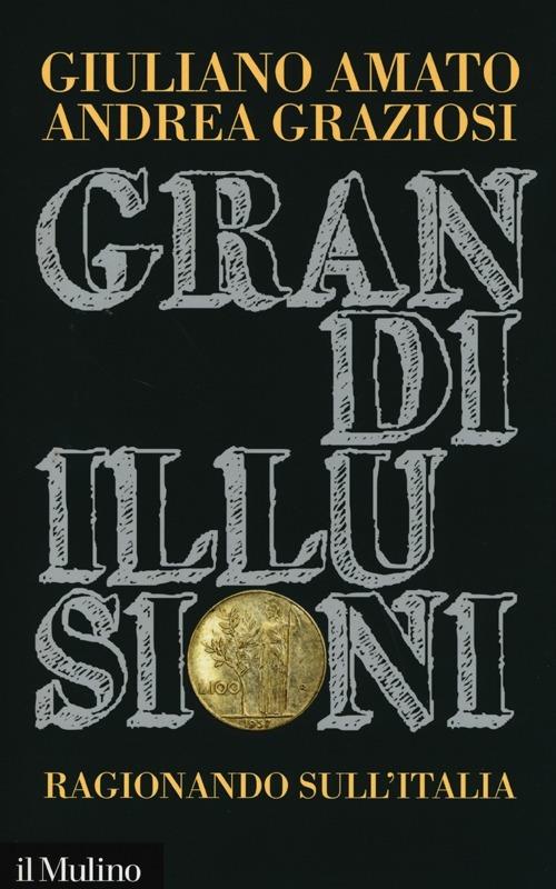Grandi Illusioni. Ragionando sull'Italia